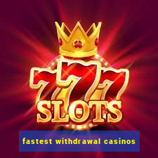 fastest withdrawal casinos