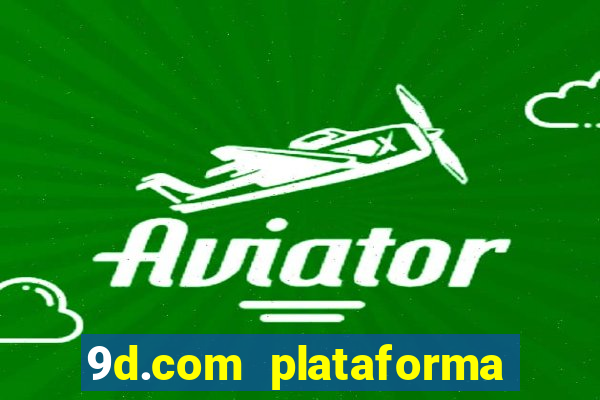 9d.com plataforma de jogos