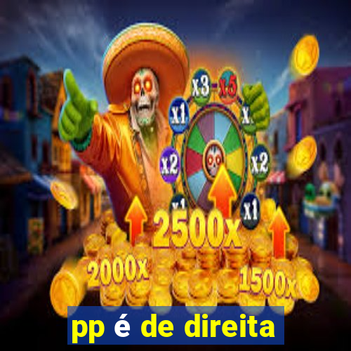 pp é de direita