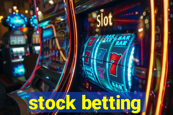 stock betting