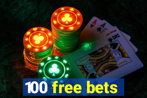 100 free bets