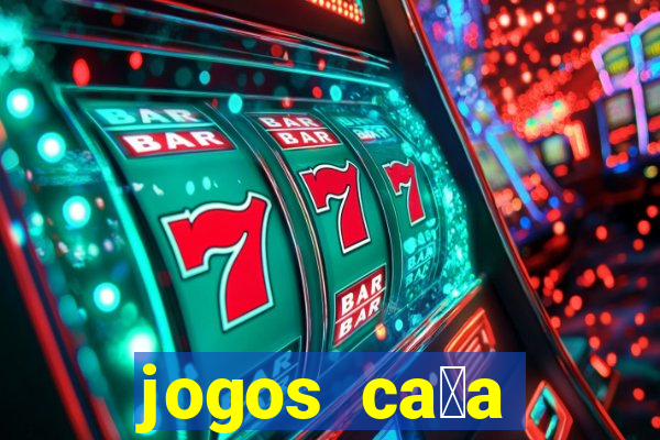 jogos ca莽a n铆quel gr谩tis