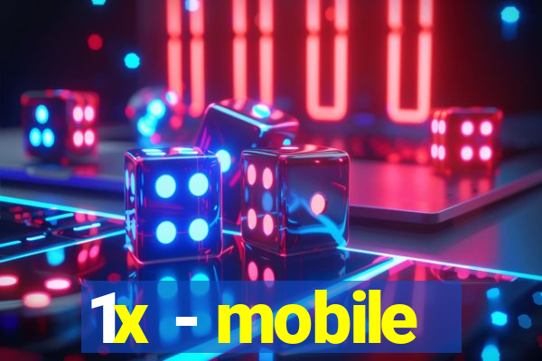 1x - mobile