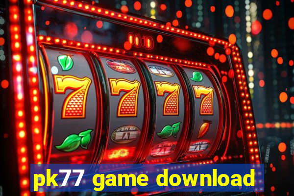 pk77 game download