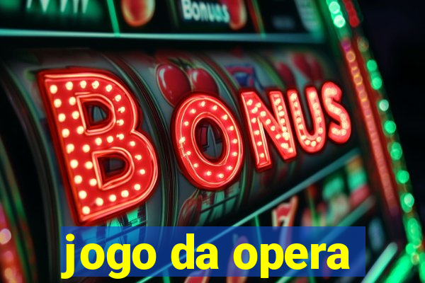 jogo da opera