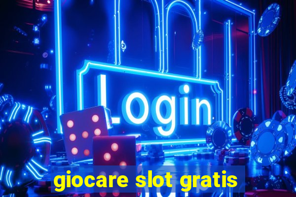 giocare slot gratis