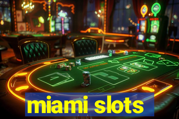 miami slots