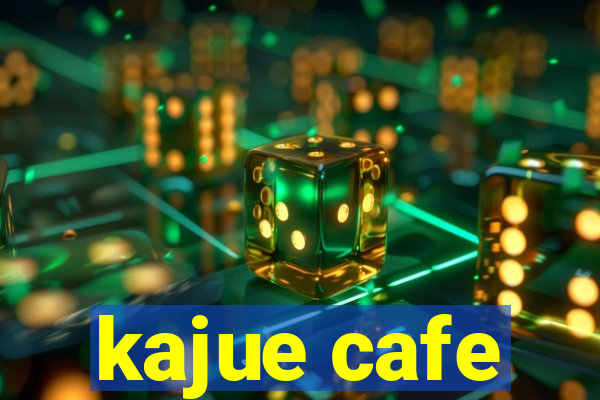 kajue cafe