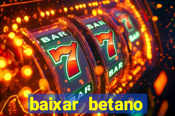 baixar betano apostas online