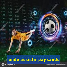 onde assistir paysandu