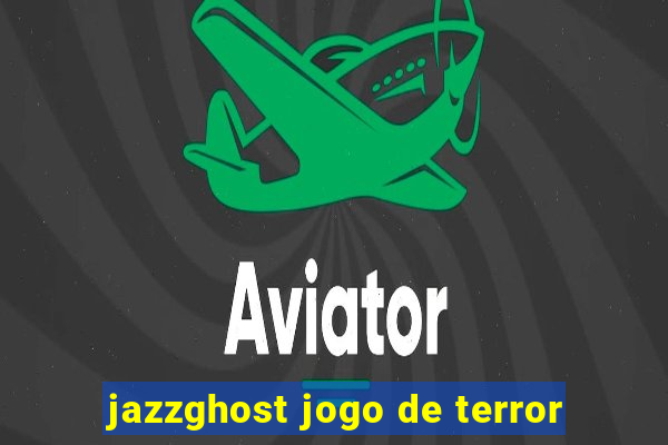 jazzghost jogo de terror