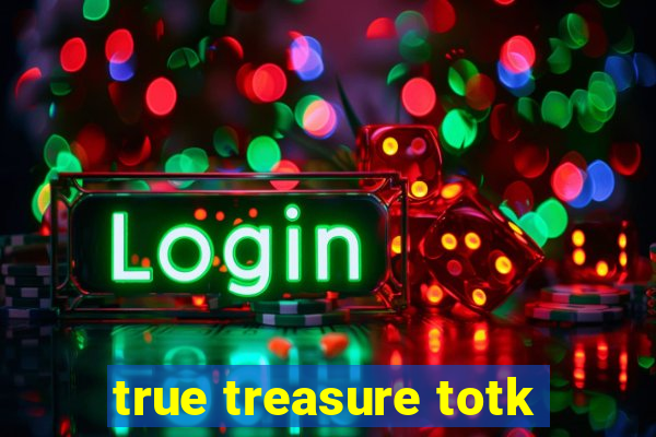 true treasure totk