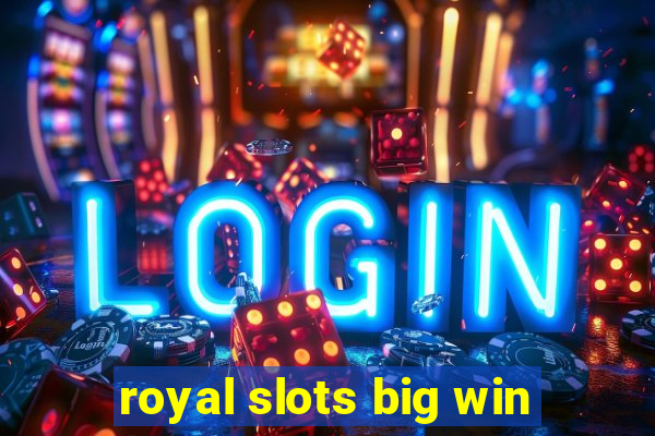 royal slots big win