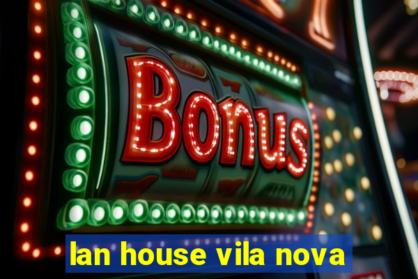 lan house vila nova