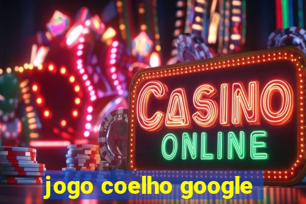 jogo coelho google