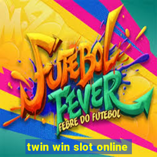 twin win slot online