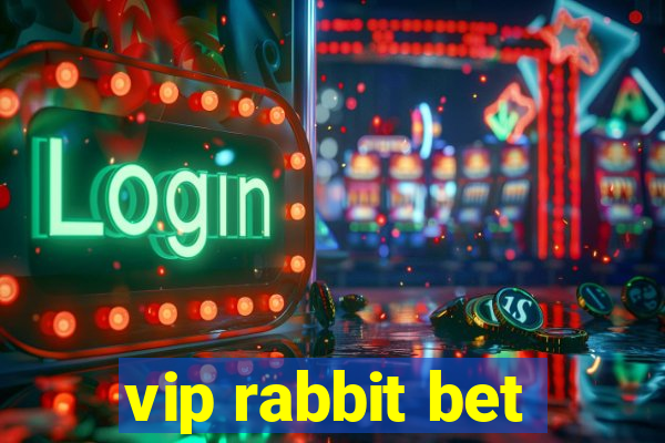 vip rabbit bet