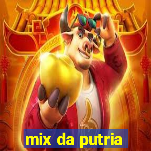 mix da putria