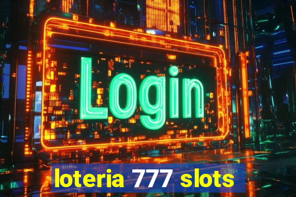 loteria 777 slots