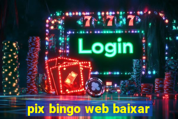 pix bingo web baixar