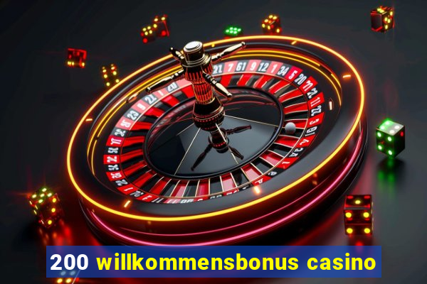 200 willkommensbonus casino