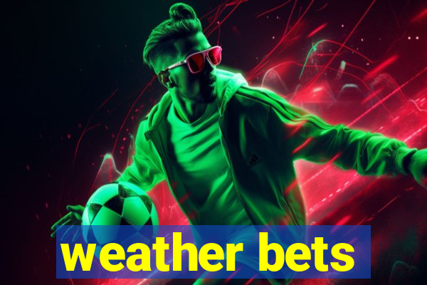 weather bets