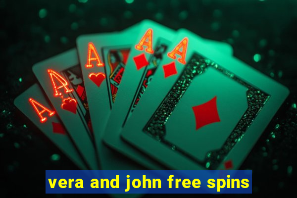 vera and john free spins