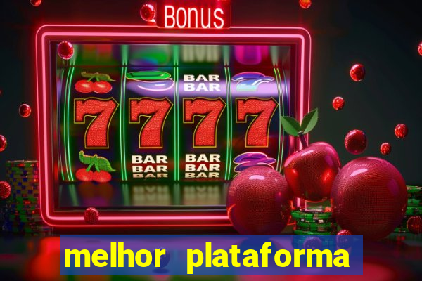 melhor plataforma de casino