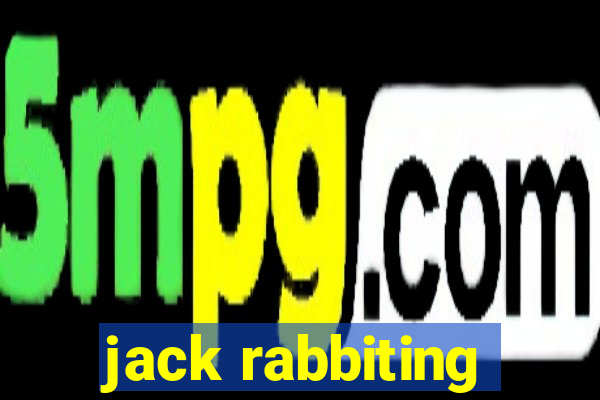 jack rabbiting