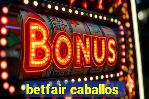 betfair caballos