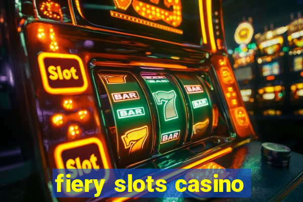 fiery slots casino