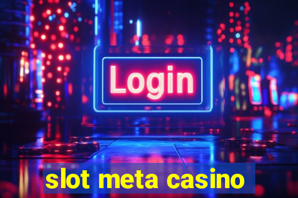 slot meta casino