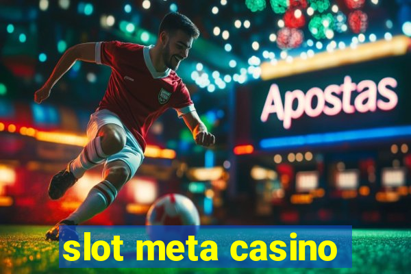 slot meta casino