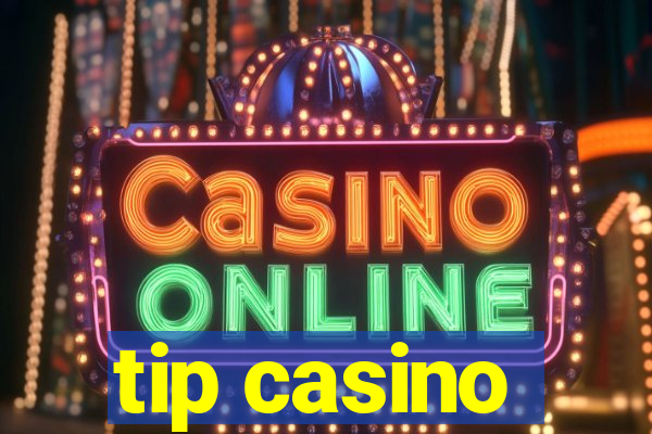 tip casino