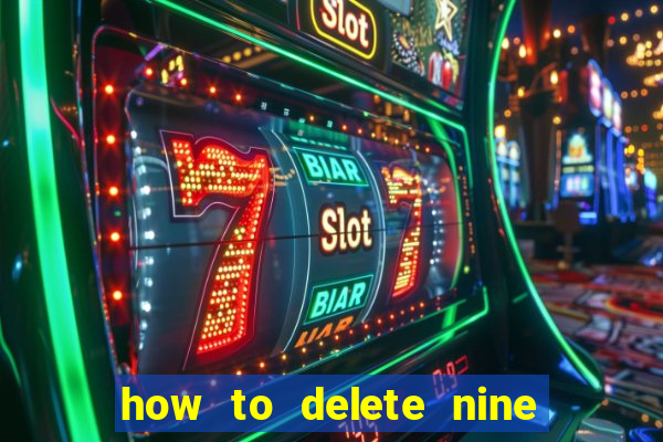 how to delete nine casino account