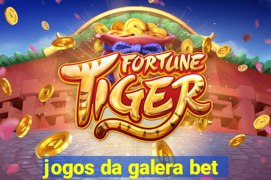 jogos da galera bet