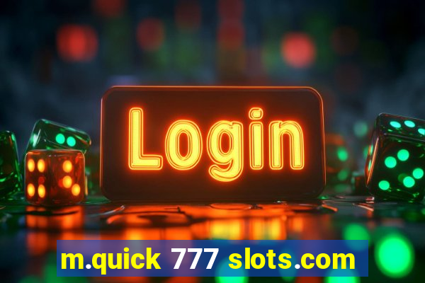 m.quick 777 slots.com