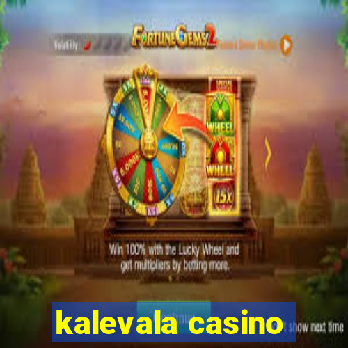 kalevala casino