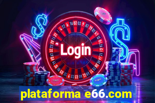 plataforma e66.com