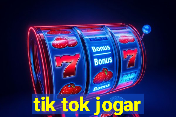 tik tok jogar