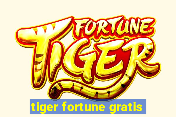 tiger fortune gratis