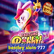 bentley slots 777