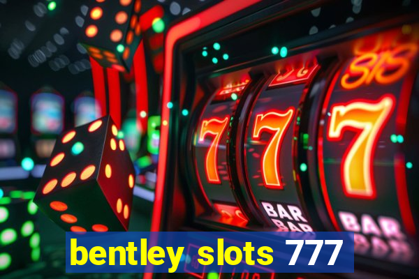 bentley slots 777