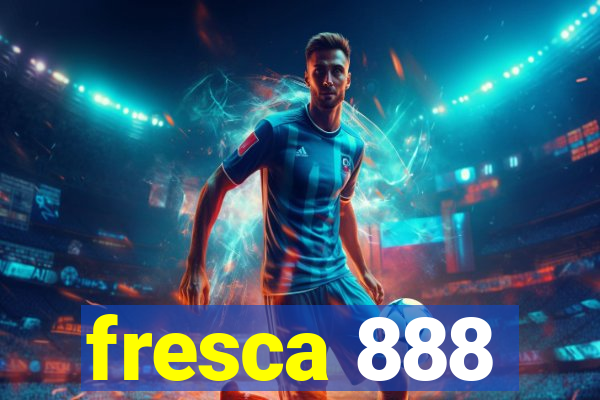 fresca 888