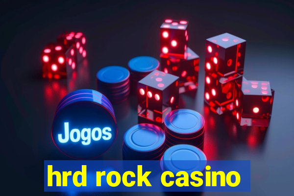 hrd rock casino