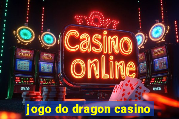 jogo do dragon casino