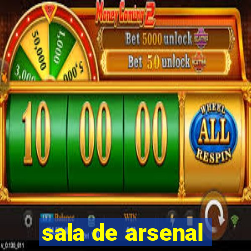 sala de arsenal