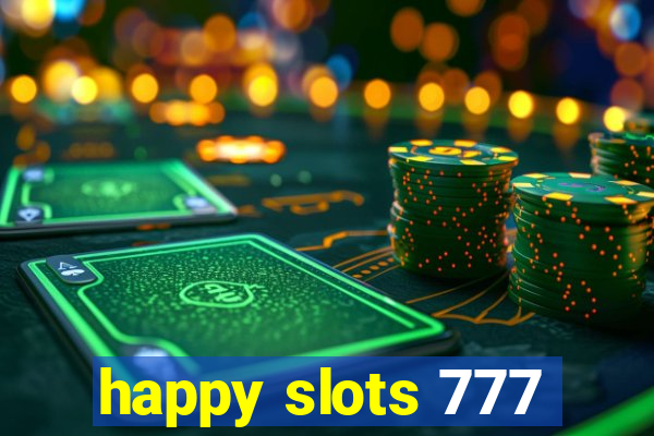 happy slots 777