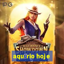 aqu谩rio hoje