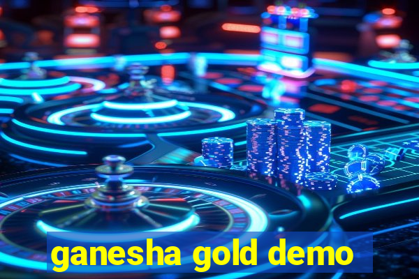 ganesha gold demo